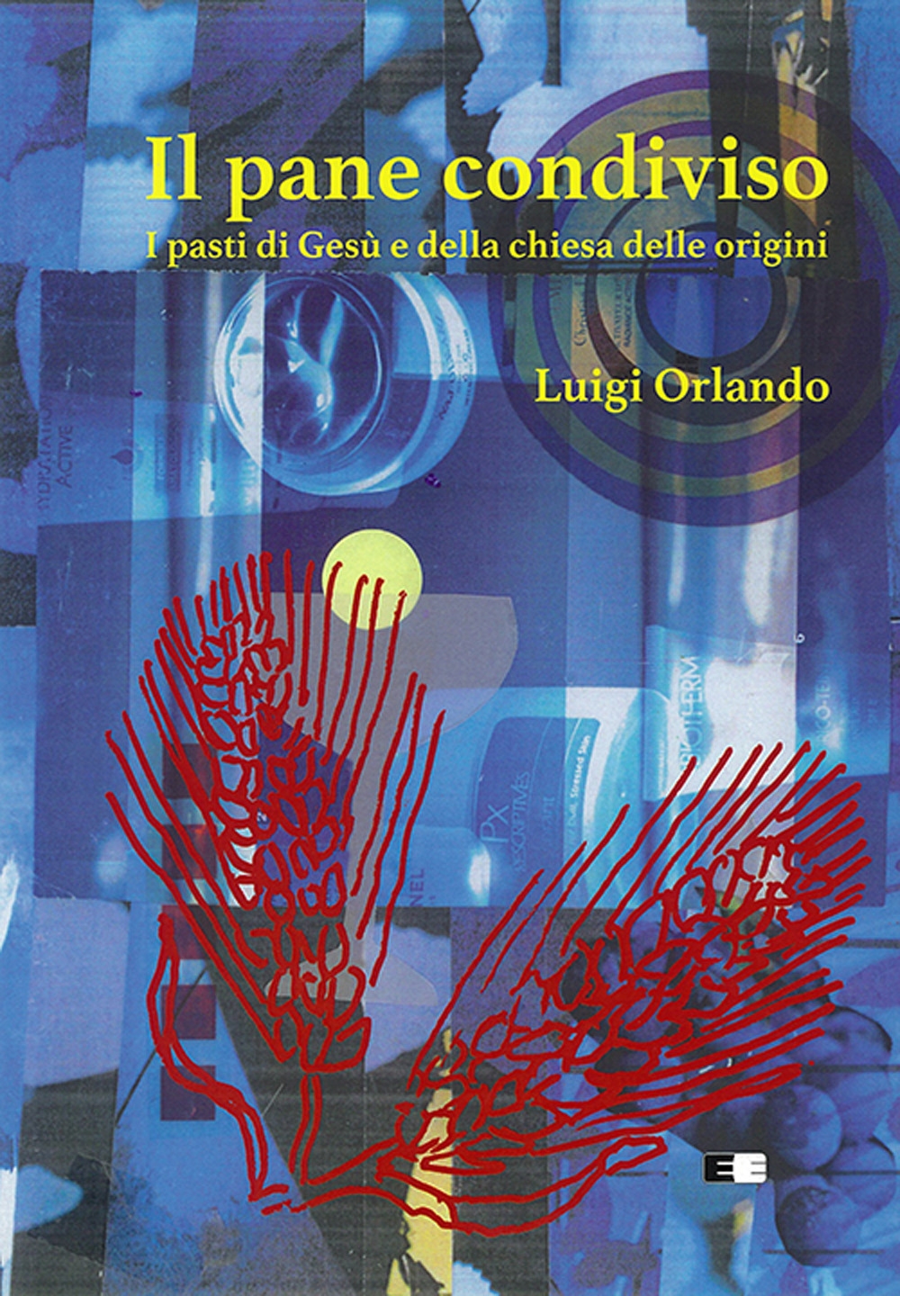 Il pane condiviso. I pasti di Gesù e della Chiesa delle origini Il pane condiviso. I pasti di Gesù e della Chiesa delle origini