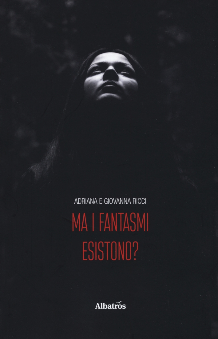 Ma i fantasmi esistono? Ma i fantasmi esistono?
