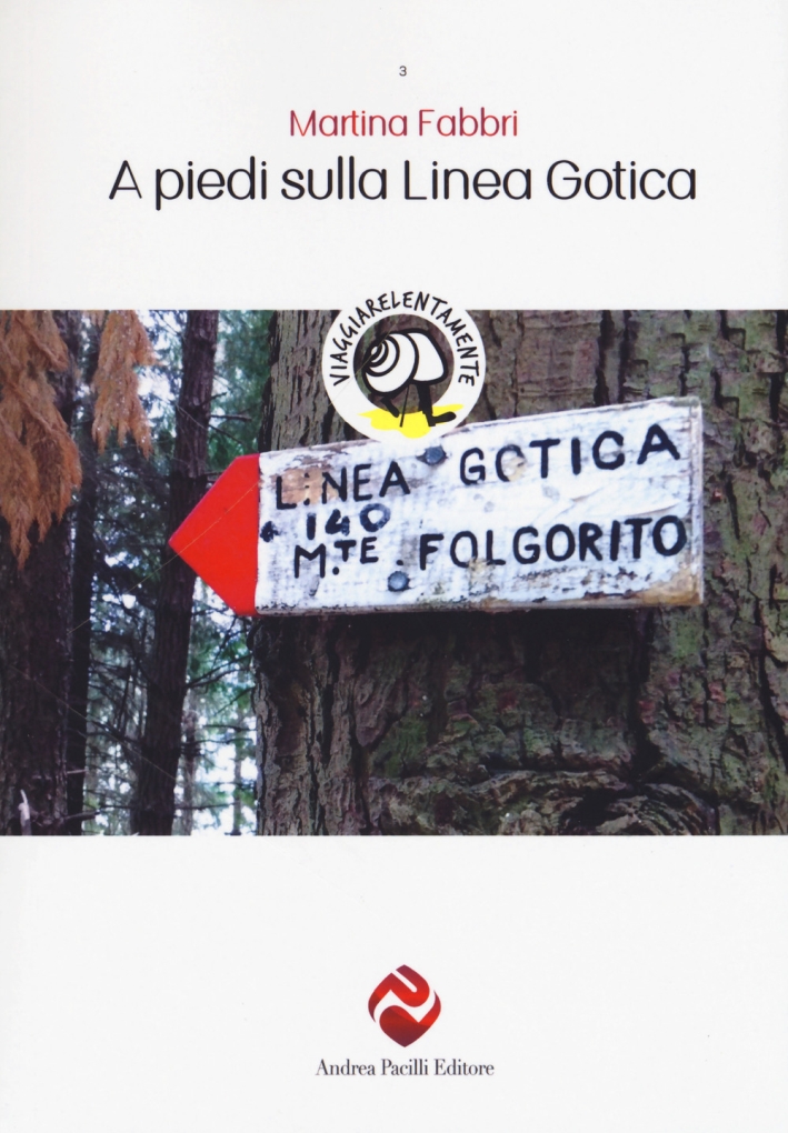 A piedi sulla linea gotica A piedi sulla linea gotica