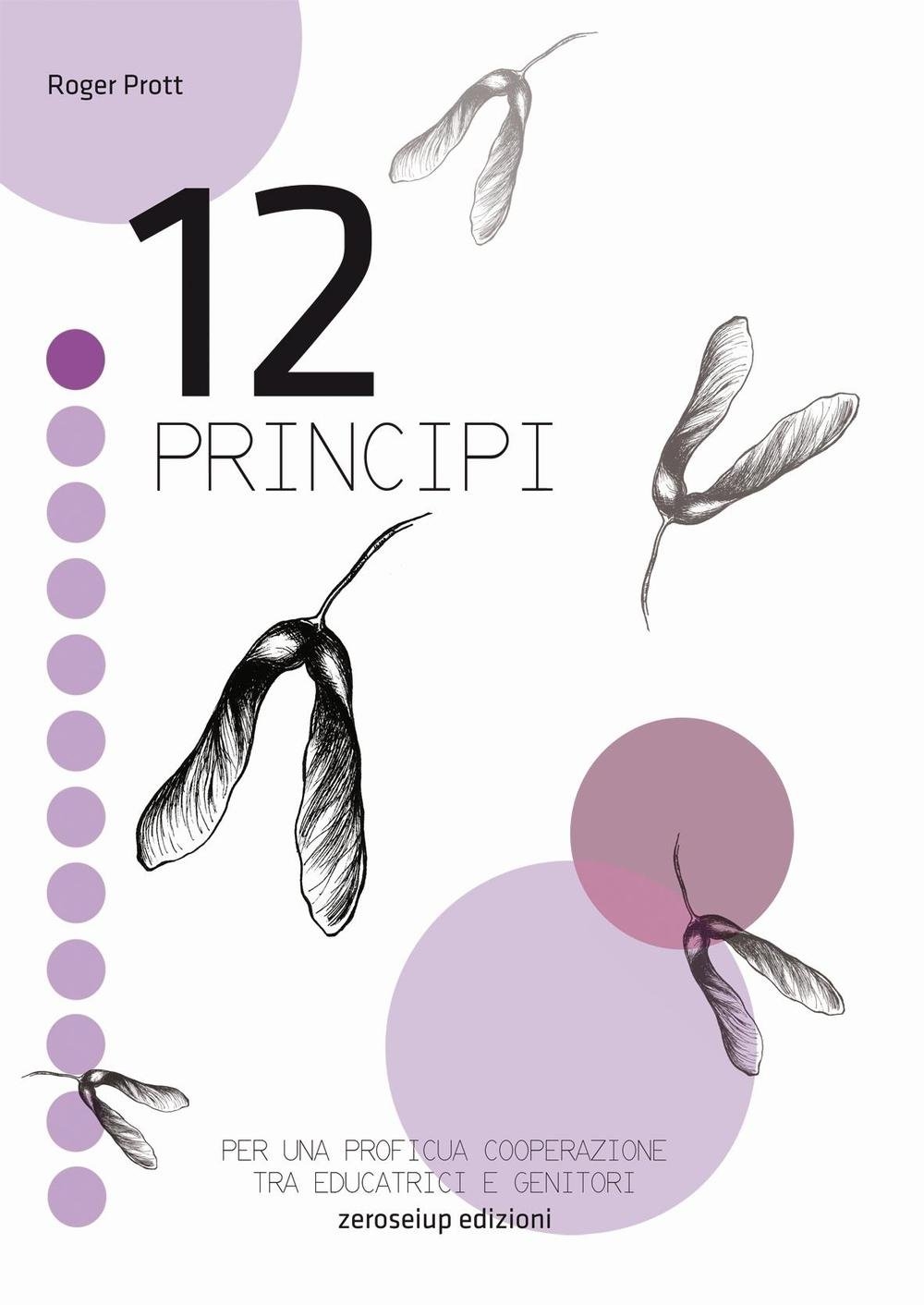 12 principi. Per una proficua cooperazione tra educatrici e genitori 12 principi. Per una proficua cooperazione tra educatrici e genitori