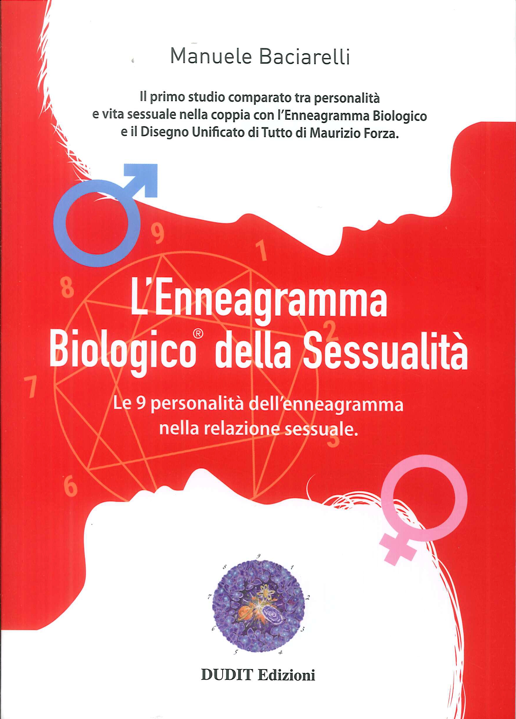 L'enneagramma biologico® della sessualità. Le 9 personalità dell'enneagramma nella relazione sessuale L'enneagramma biologico® della sessualità. Le 9 personalità dell'enneagramma nella relazione sessuale