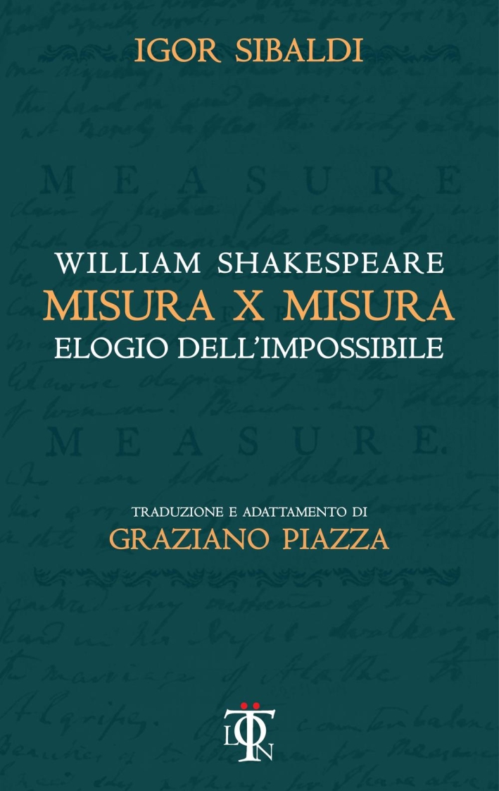 Misura per misura. Elogio dell'impossibile Misura per misura. Elogio dell'impossibile