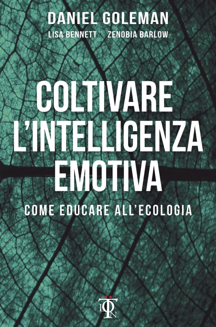 Coltivare l'intelligenza emotiva. Come educare all'ecologia Coltivare l'intelligenza emotiva. Come educare all'ecologia