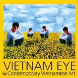 Vietnam Eye. Contemporary Vietnamese Art Vietnam Eye. Contemporary Vietnamese Art