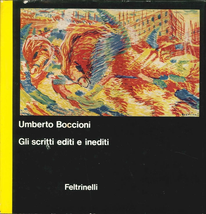 Umberto Boccioni. Scritti Editi e Inediti Umberto Boccioni. Scritti Editi e Inediti