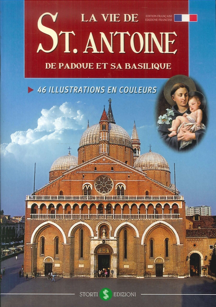 La Vie De St. Antoine De Padoue Et Sa Basilique. La Vie De St. Antoine De Padoue Et Sa Basilique.