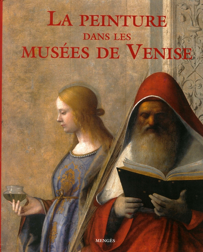 La peinture dans les Musees de Venise. La peinture dans les Musees de Venise.