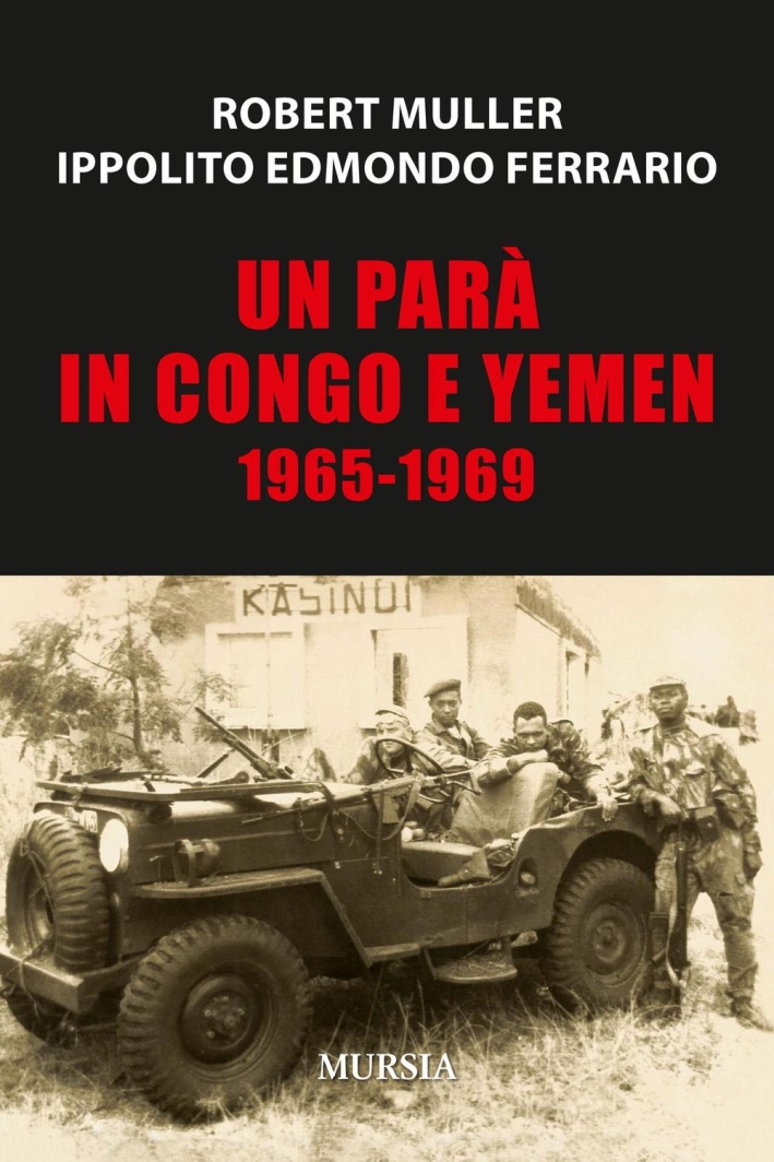 Un parà in Congo e Yemen 1965-1969 Un parà in Congo e Yemen 1965-1969