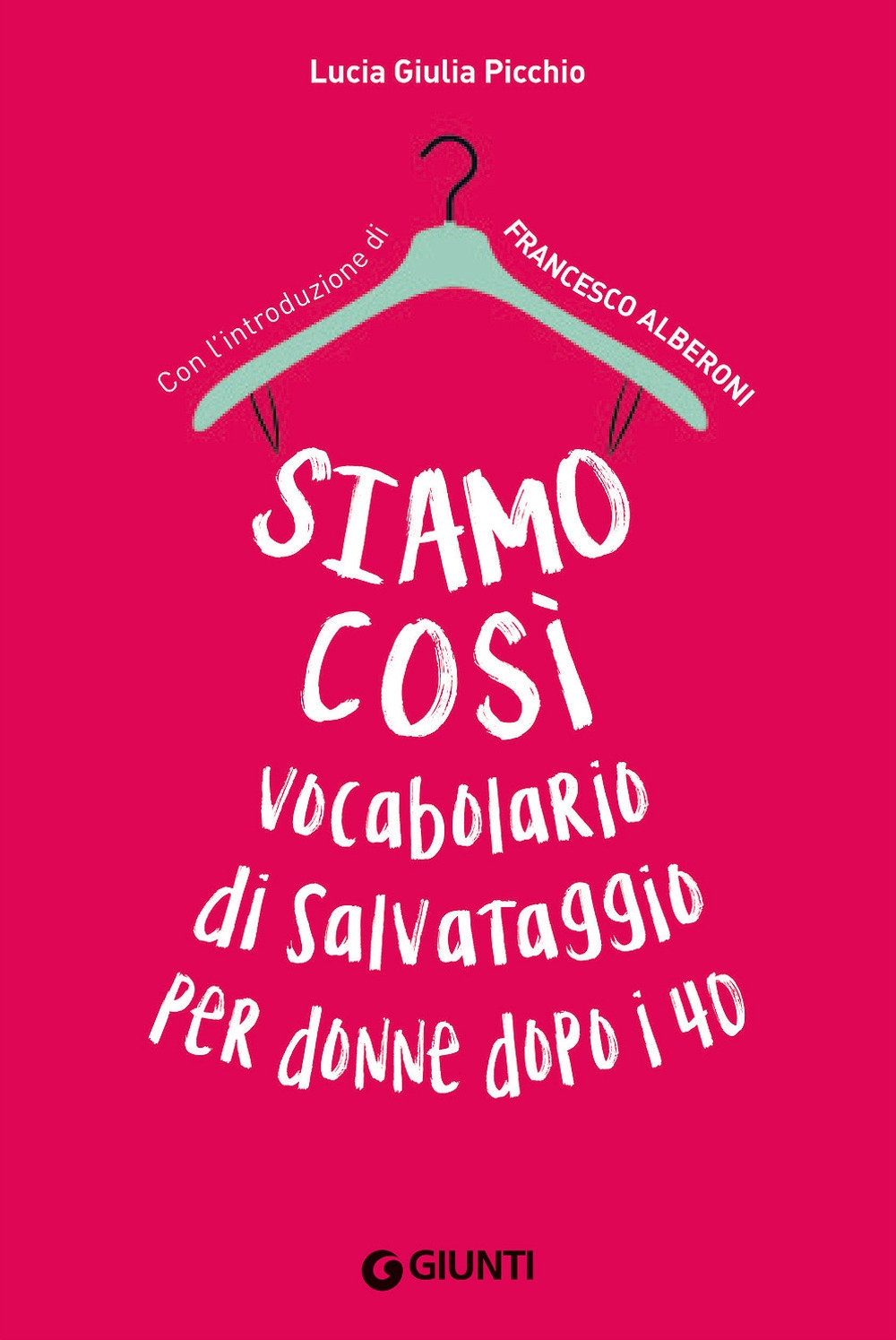 Siamo così. Vocabolario semiserio per donne dopo i 40 Siamo così. Vocabolario semiserio per donne dopo i 40