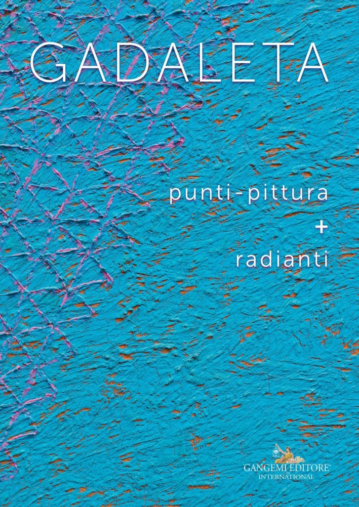 Gadaleta. Punti-pittura + radianti Gadaleta. Punti-pittura + radianti