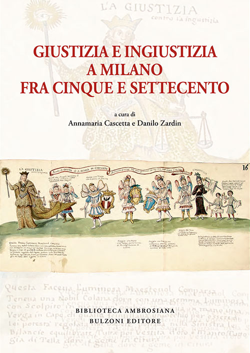 Giustizia e ingiustizia a Milano fra Cinque e Settecento Giustizia e ingiustizia a Milano fra Cinque e Settecento