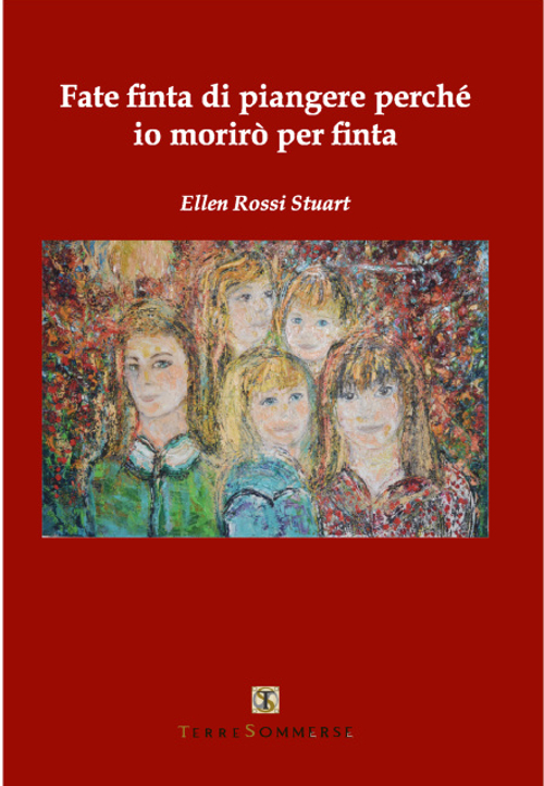 Fate finta di piangere perché io morirò per finta Fate finta di piangere perché io morirò per finta