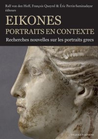 Eikones. Portrais En Contexte. Recherches Nouvelles Sur les Portrais Grecs
