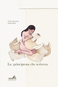 La principessa che scriveva. Ediz. a colori