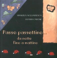Passo Passettino... Da Notte Fino a Mattino