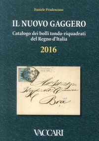 Il nuovo Gaggero. Catalogo dei bolli tondo-riquadrati del Regno d'Italia 2016