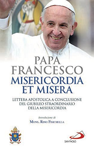 Misericordia et misera. Lettera apostolica a conclusione del Giubileo straordinario della misericordia Misericordia et misera. Lettera apostolica a conclusione del Giubileo straordinario della misericordia