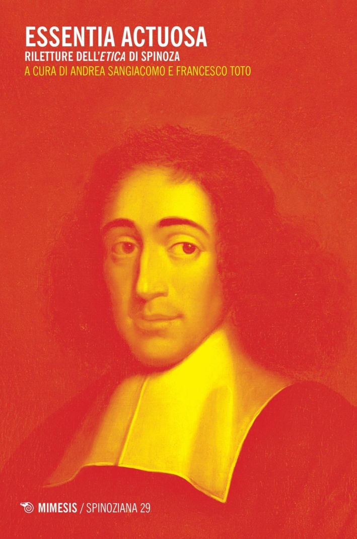 Essentia actuosa. Riletture dell'etica di Spinoza Essentia actuosa. Riletture dell'etica di Spinoza