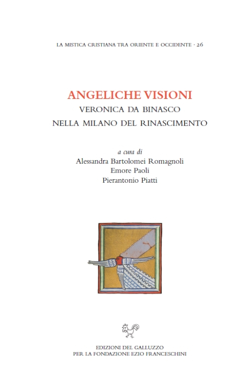 Angeliche visioni. Veronica da Binasco nella Milano del Rinascimento Angeliche visioni. Veronica da Binasco nella Milano del Rinascimento