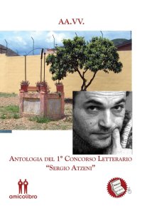 Antologia del 1° Concorso letterario "Sergio Atzeni"