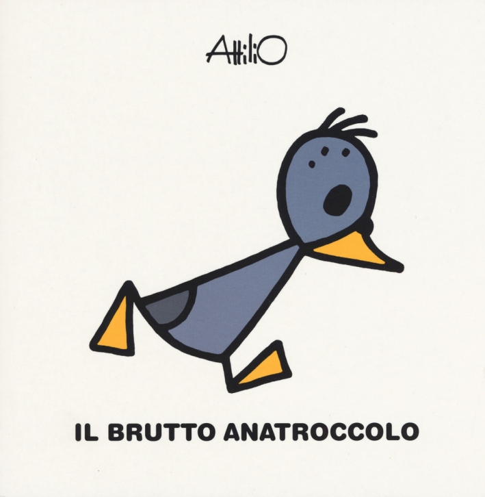 Il brutto anatroccolo. Le mini fiabe di Attilio
