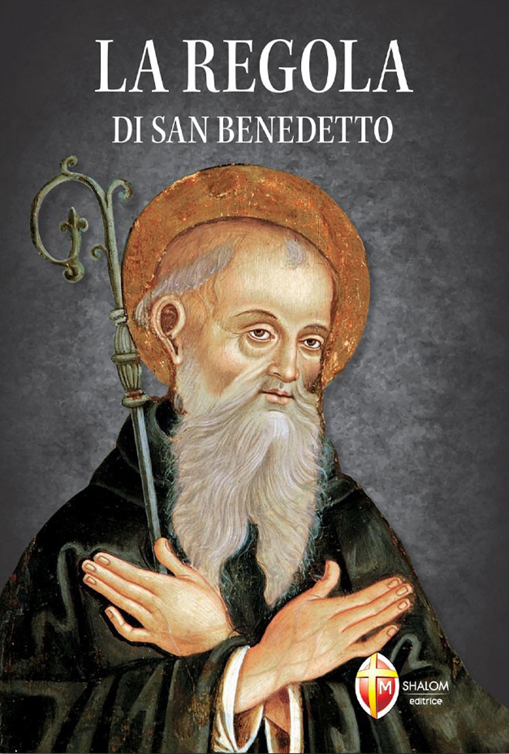 La regola di san Benedetto La regola di san Benedetto