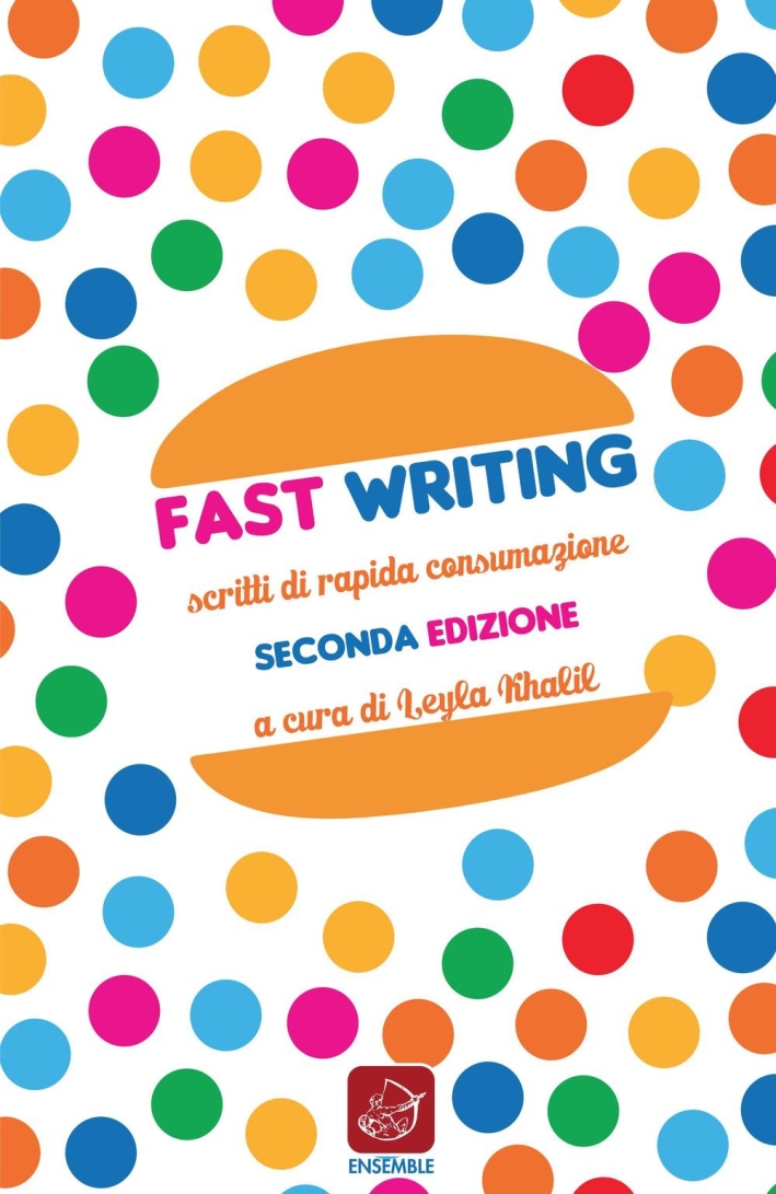 Fast writing. Scritti di rapida consumazione Fast writing. Scritti di rapida consumazione