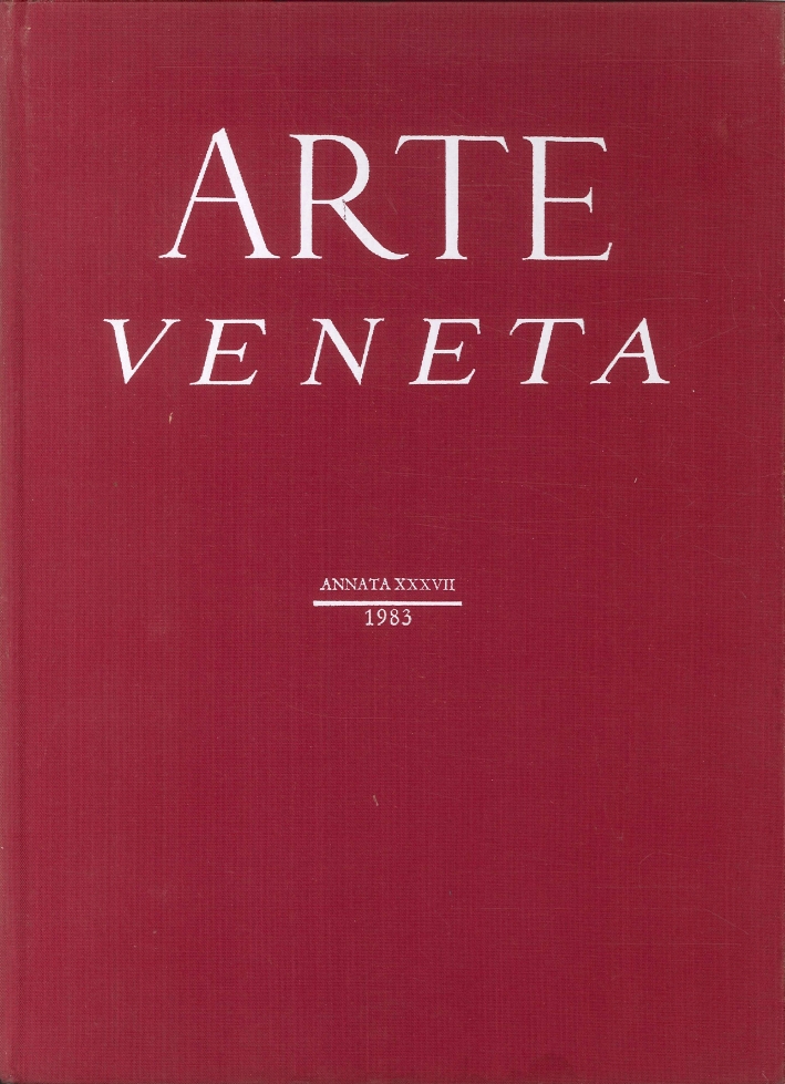Arte Veneta. Rivista di storia dell'arte. Annata. 37 Arte Veneta. Rivista di storia dell'arte. Annata. 37