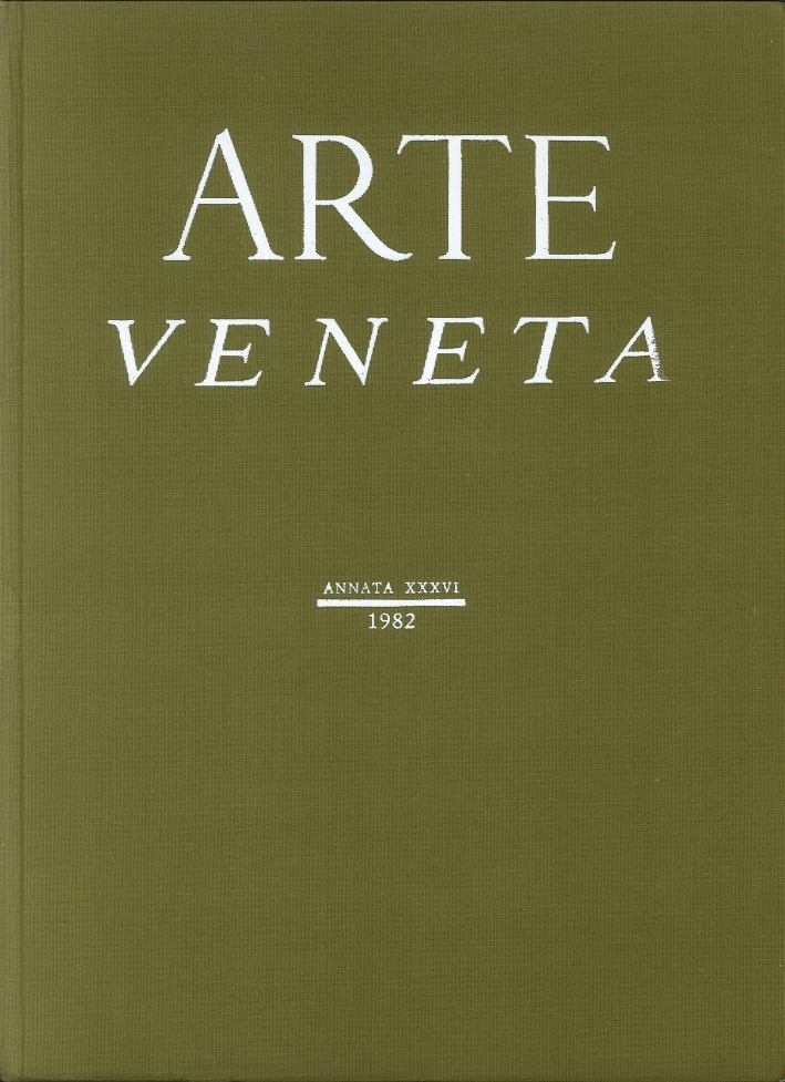 Arte Veneta. Rivista di storia dell'arte. Annata. 36 Arte Veneta. Rivista di storia dell'arte. Annata. 36
