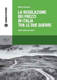 La regolazione dei prezzi in Italia tra le due guerre. Tanto rumore per poco?