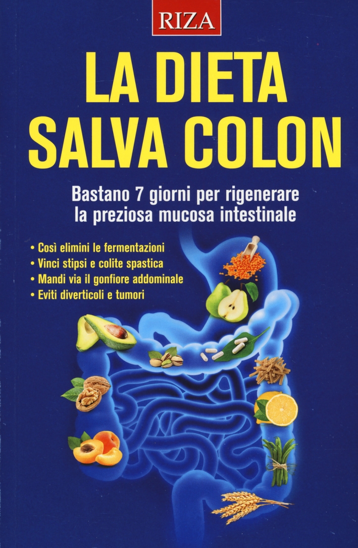 9788870713909 2017 - La dieta salva colon. Bastano 7 giorni per rigenerare  la preziosa mucosa intestinale 