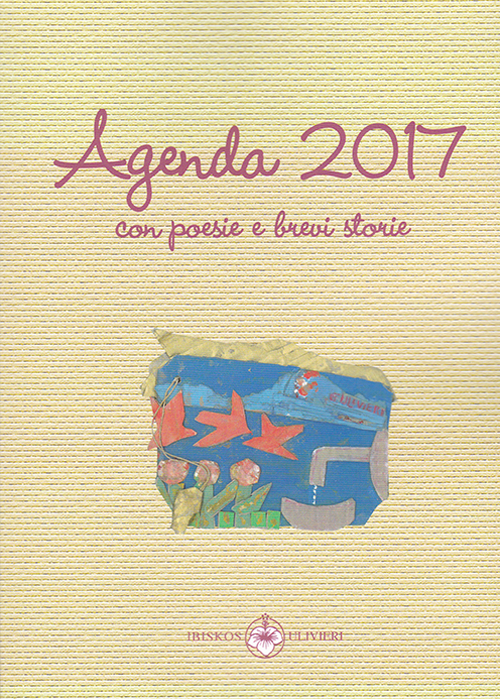 Agenda 2017 con poesie e brevi storie Agenda 2017 con poesie e brevi storie