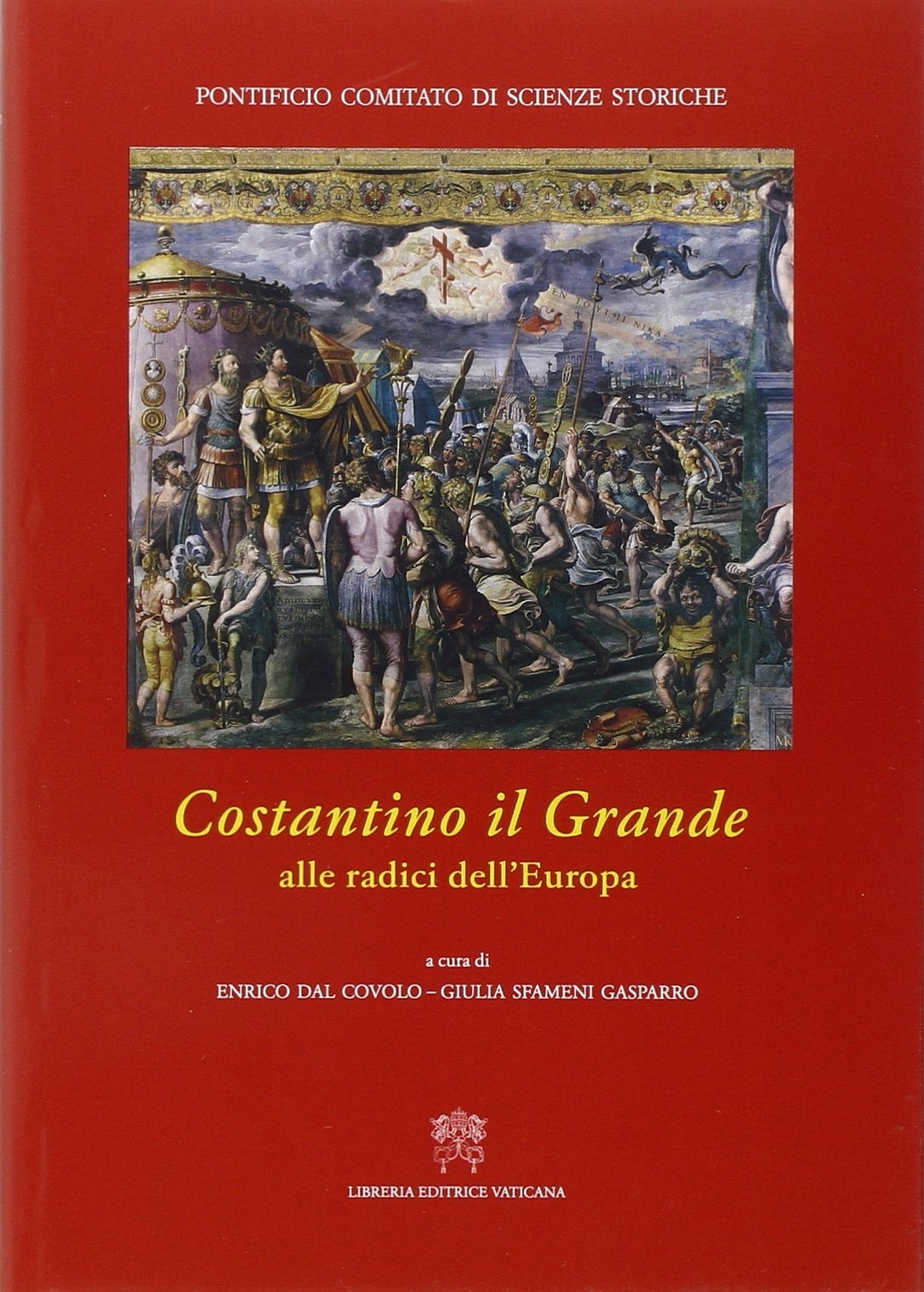 Costantino il Grande. Alle radici dell'Europa Costantino il Grande. Alle radici dell'Europa