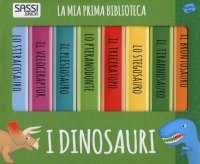 I dinosauri. La mia prima biblioteca
