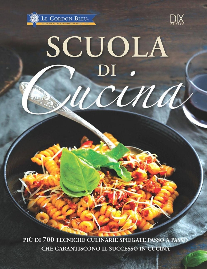 Scuola di cucina. Ediz. a colori Scuola di cucina. Ediz. a colori