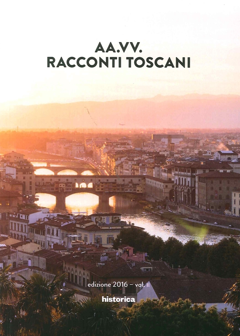 Racconti Toscani Vol. 2 Edizione 2016. Racconti Toscani Vol. 2 Edizione 2016.