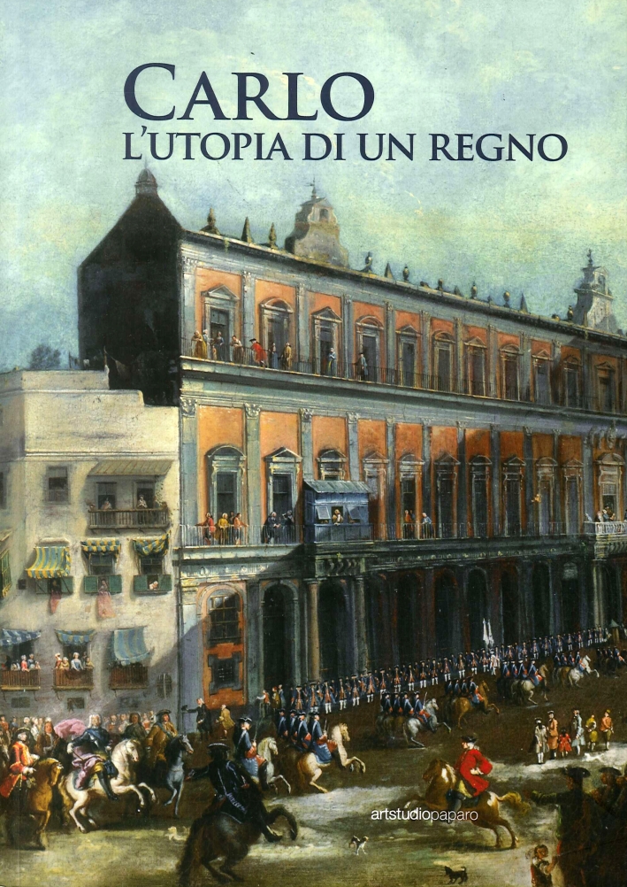 Carlo. L'utopia di un regno Carlo. L'utopia di un regno