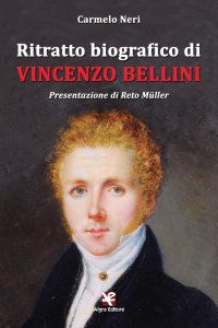 Ritratto Biografico di Vincenzo Bellini