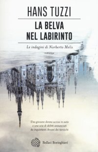La belva nel labirinto. Le indagini di Norberto Melis