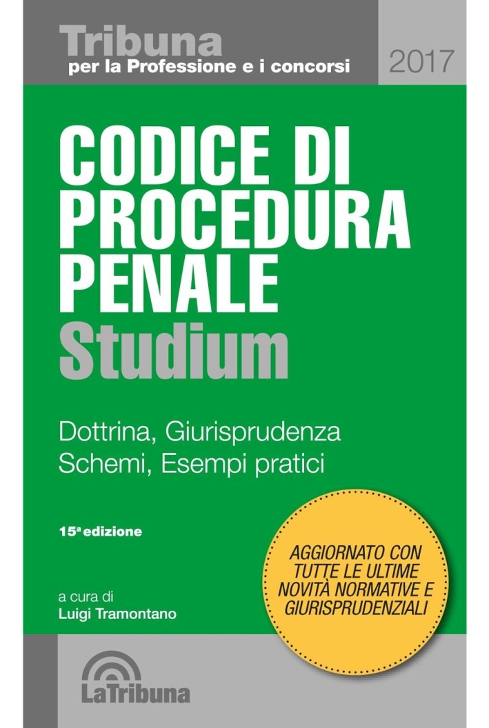 Codice di procedura penale Studium. Dottrina, giurisprudenza, schemi, esempi pratici Codice di procedura penale Studium. Dottrina, giurisprudenza, schemi, esempi pratici