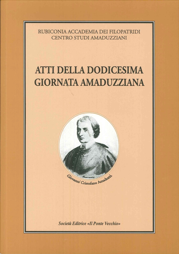 Atti della Dodicesima Giornata Amaduzziana Atti della Dodicesima Giornata Amaduzziana