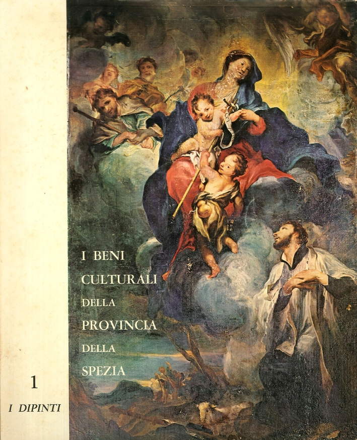 I beni culturali della provincia della Spezia. I. I dipinti I beni culturali della provincia della Spezia. I. I dipinti