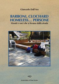 Barboni, clochard homeless...persone. Vissuti e voci che si levano dalla strada