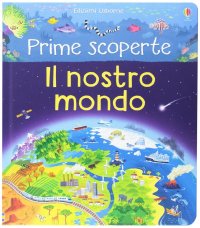 Il nostro mondo. Prime scoperte