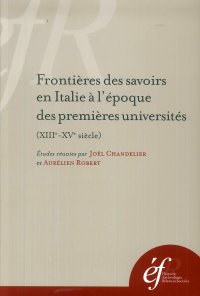 Frontières des savoirs en Italie à l'époque des premières universités (XIIIe-XVe siècle)
