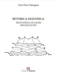 Retorica diatonica. Trattatello in laude dell'elocutio