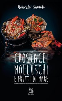 Crostacei, molluschi e frutti di mare