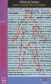 Comunicazionepuntodoc (2016). Vol. 14: Michel de Certeau. Teorico e sociologo della vita quotidiana