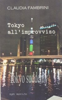 Tokyo all'improvviso­Tokyo suddenly