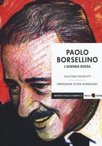 Paolo Borsellino. L'agenda rossa